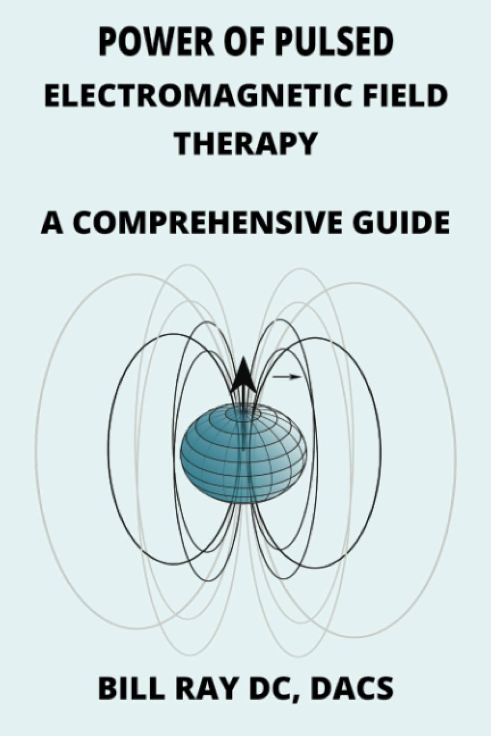 POWER OF PULSED ELECTROMAGNETIC FIELD THERAPY: A COMPREHENSIVE GUIDE (GET FIT 4 LIFE)