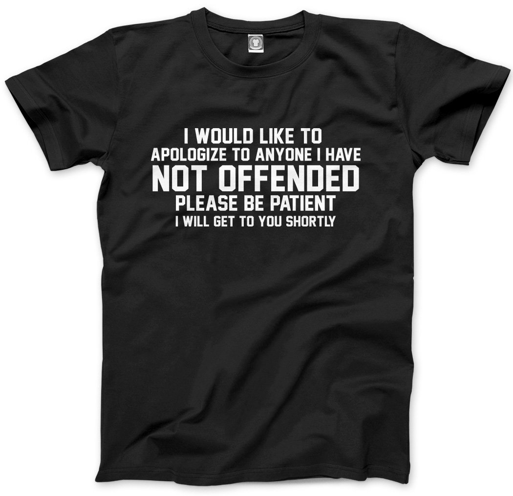 Hotscamp Men's Black I Would Like To Apologize To Anyone I Have Not Offended Unisex T-Shirt - XXX-Large