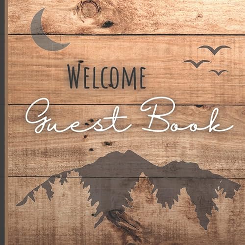 Welcome Guest Book: Guest Book for Vacation Home, Airbnb, Visitor Rental, Bed &amp; Breakfast Visitor Log Book - Cabin Guest Book Visitor Log Book