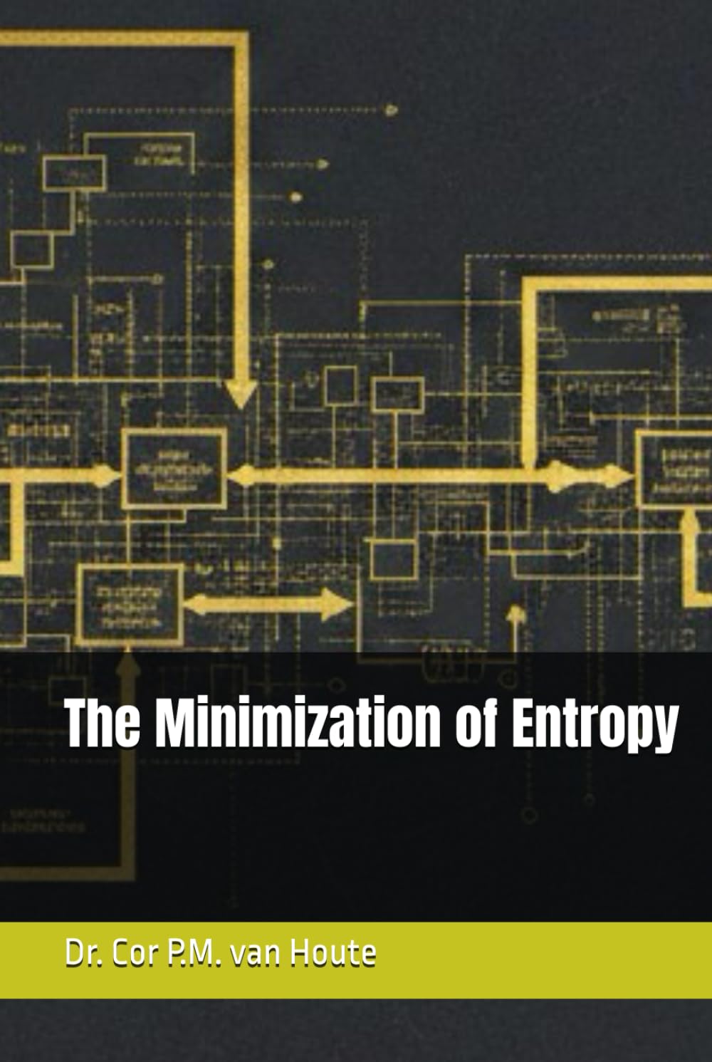 The Minimization of Entropy (Frost Operational Guides: The Van Houte Method)