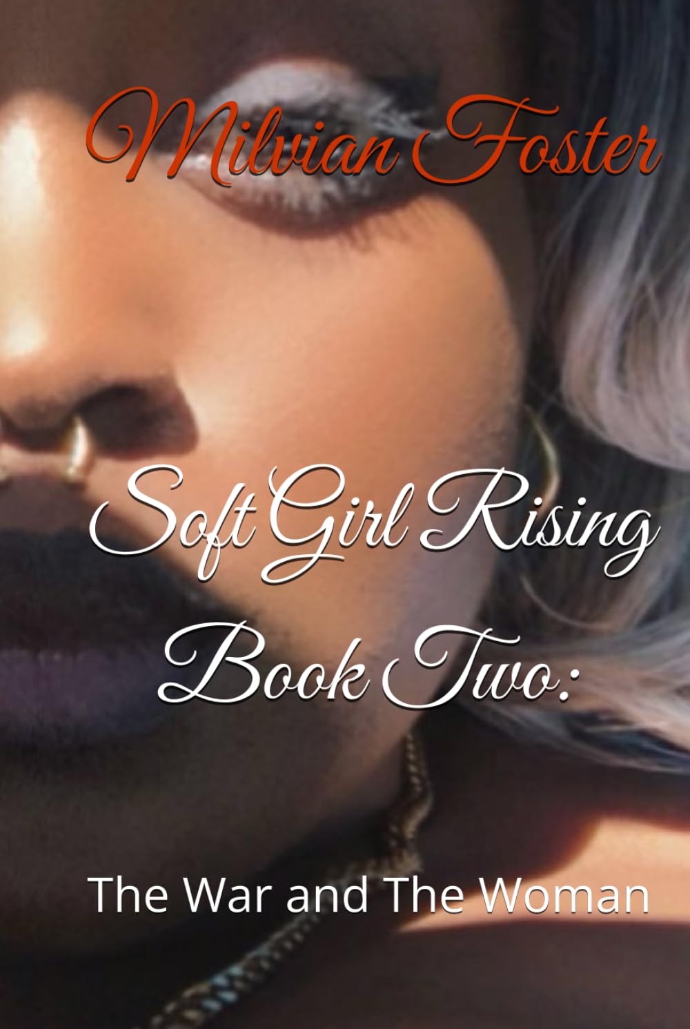 Soft Girl Rising Book Two:: The War and The Woman
