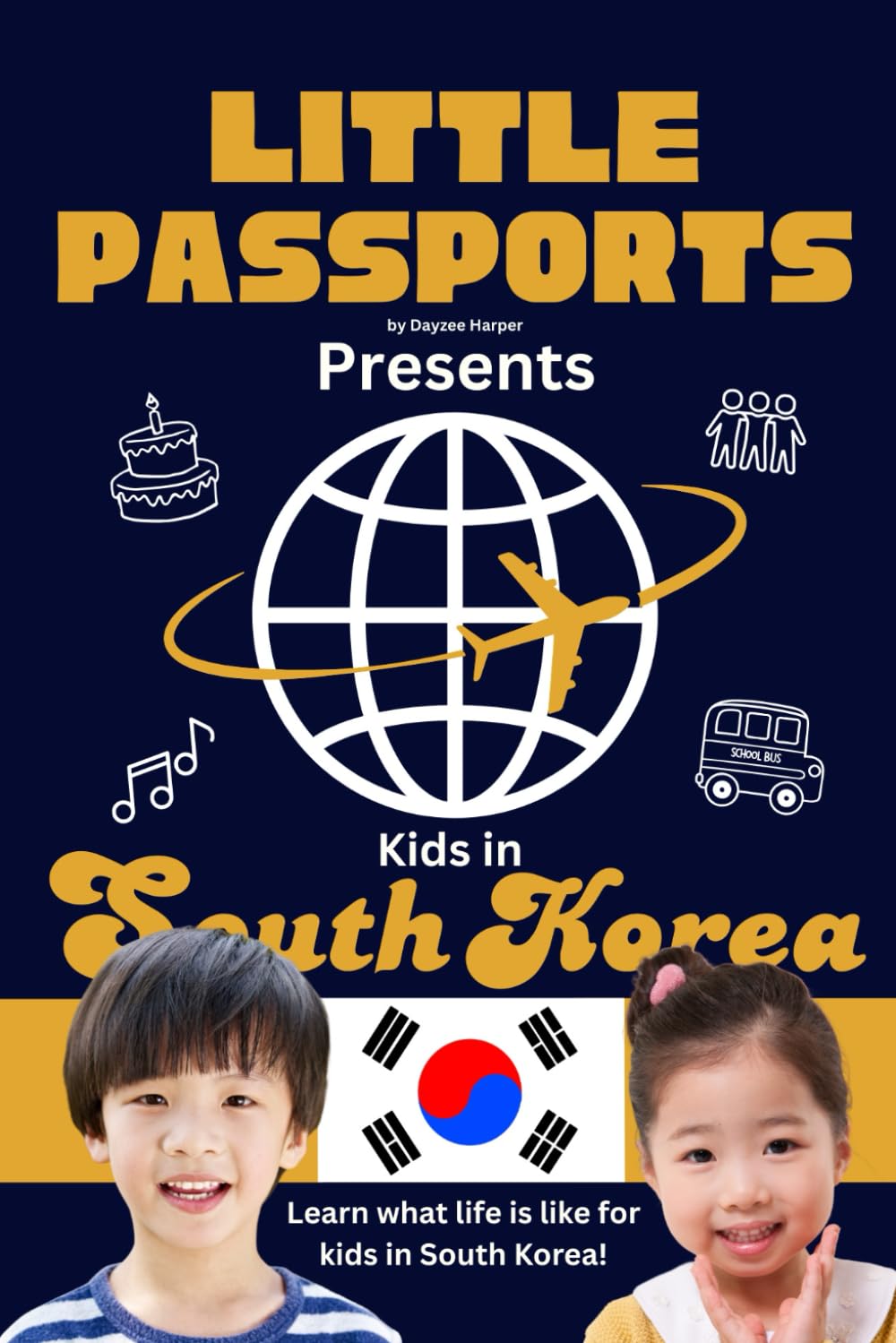Kids in South Korea: Fun Facts About South Korea’s Culture, Food, Holidays, and Daily Life for Children Ages 6–10 (Kids Geography & Culture Books (Nonfiction))