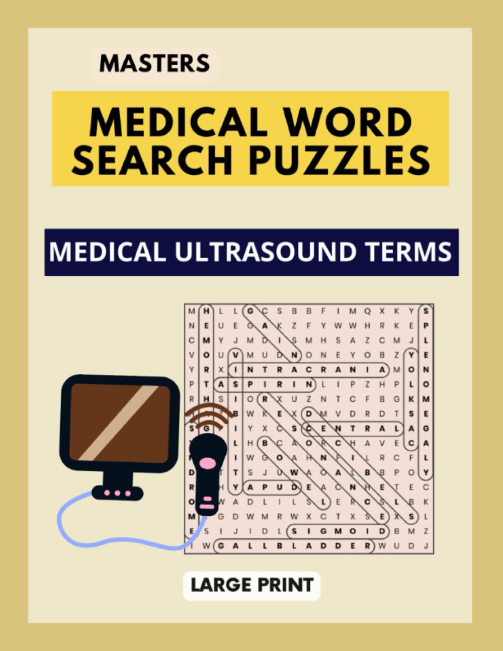 Masters Medical Word Search Puzzles: Medical Ultrasound Terms/For Doctors/Technologists/ Medical Students/Other Health Professionals/with Solutions