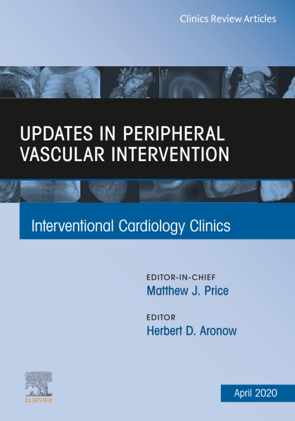 Updates in Peripheral Vascular Intervention, An Issue of Interventional Cardiology Clinics (The Clinics: Internal Medicine, Volume 9-2)