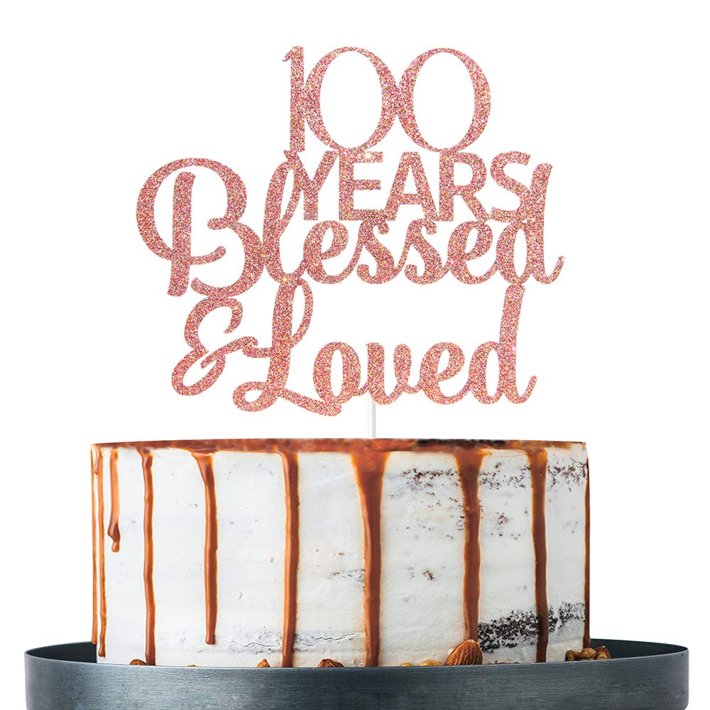 Rose Gold Glitter 100 Years Blessed & Loved Cake Topper - 100th Birthday / Anniversary Cake Topper, Party Decoration