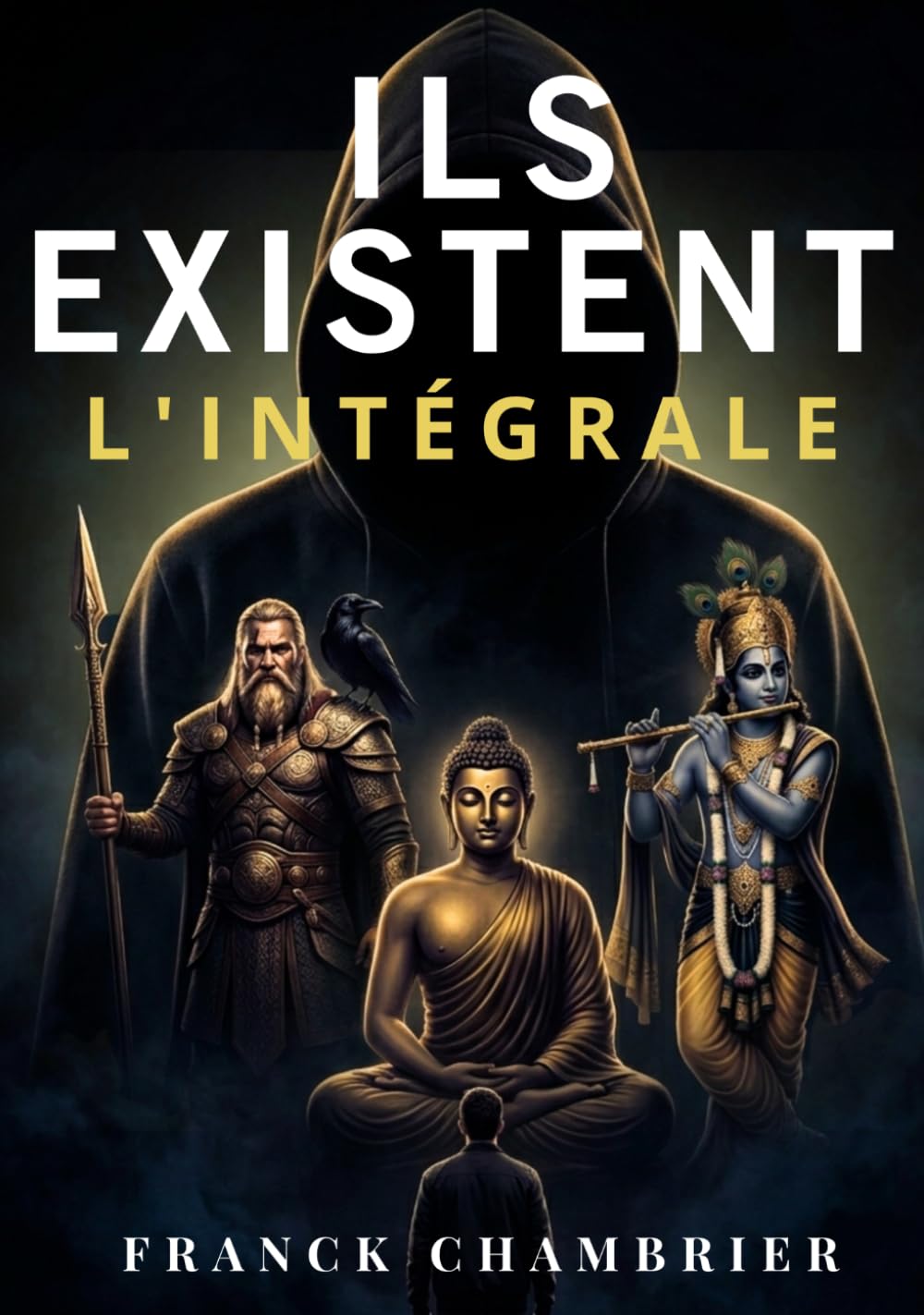 ILS EXISTENT: L’intégrale illustrée : saga fantasy française, roman apocalyptique sur le retour des dieux, la mythologie moderne et la fin du monde