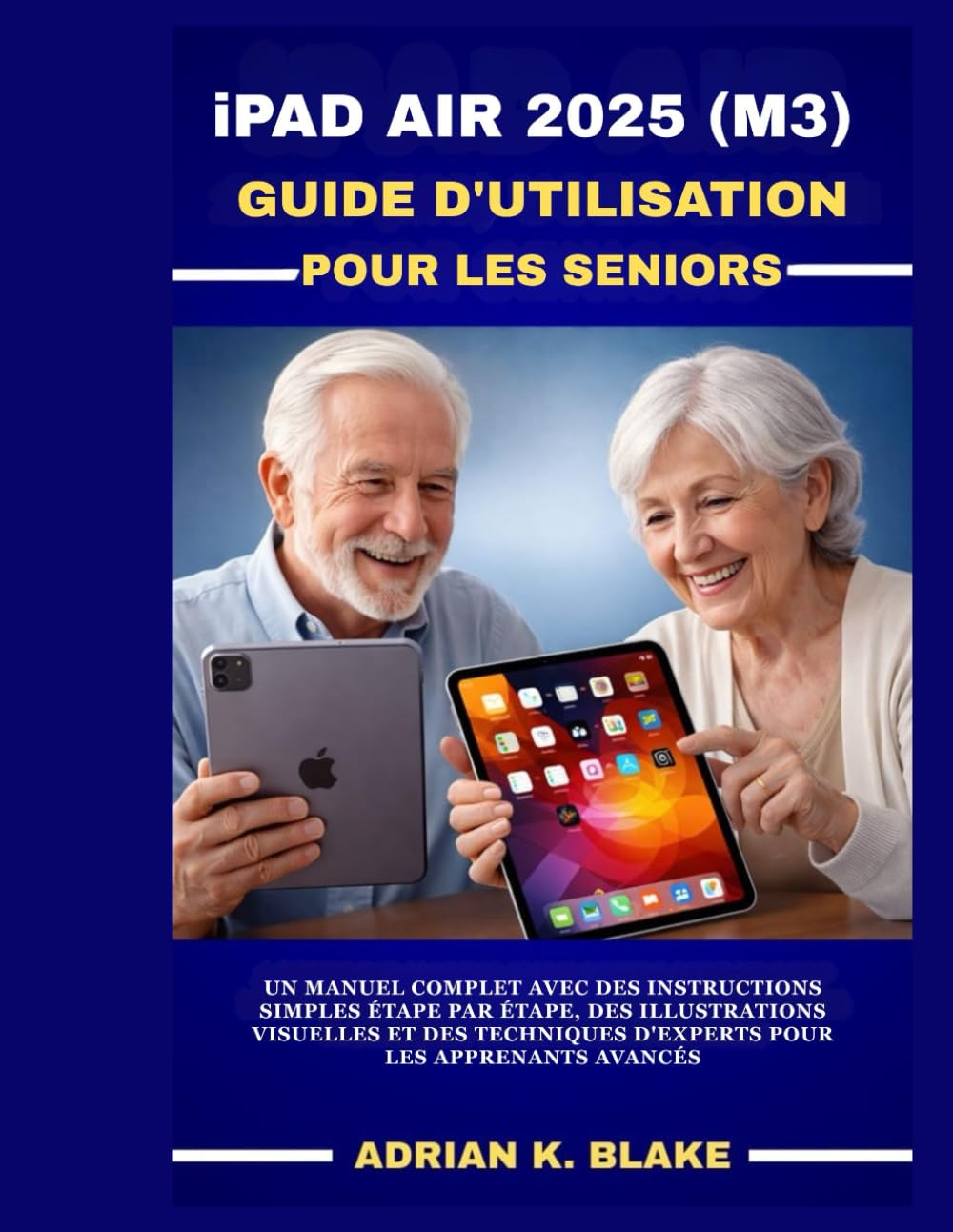 iPAD AIR 2025 (M3) GUIDE D'UTILISATION POUR LES SENIORS