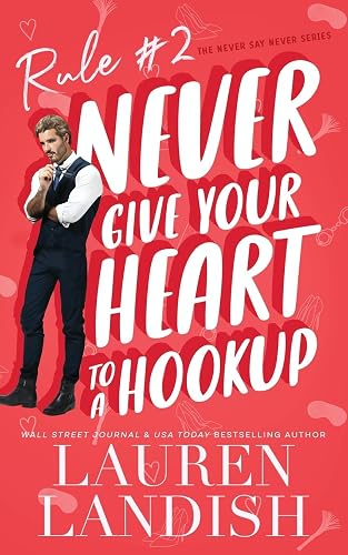Never Give Your Heart to a Hookup: 2 (Never Say Never)