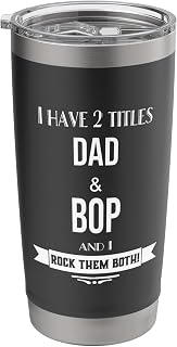 I Have 2 Titles Dad and Bop Special Grandpa Stainless Steel Insulated Tumbler