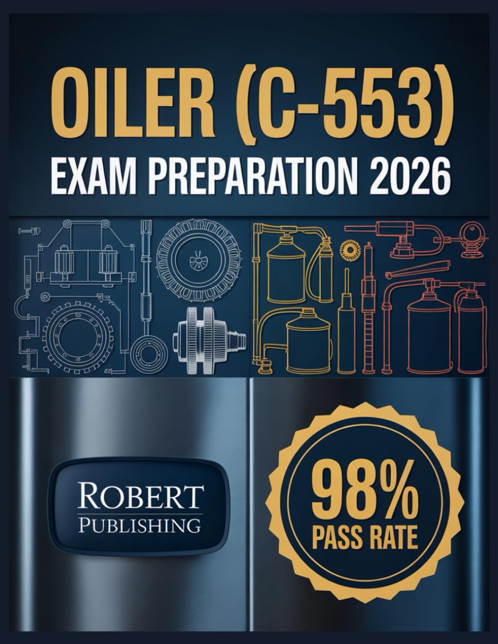 OILER (C-553) Exam Preparation 2026: Complete Test Preparation with 500+ Practice Questions and Detailed Answer Explanations