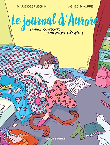 Télécharger Le journal d'Aurore: Jamais contente… Toujours fâchée ! Gratuit