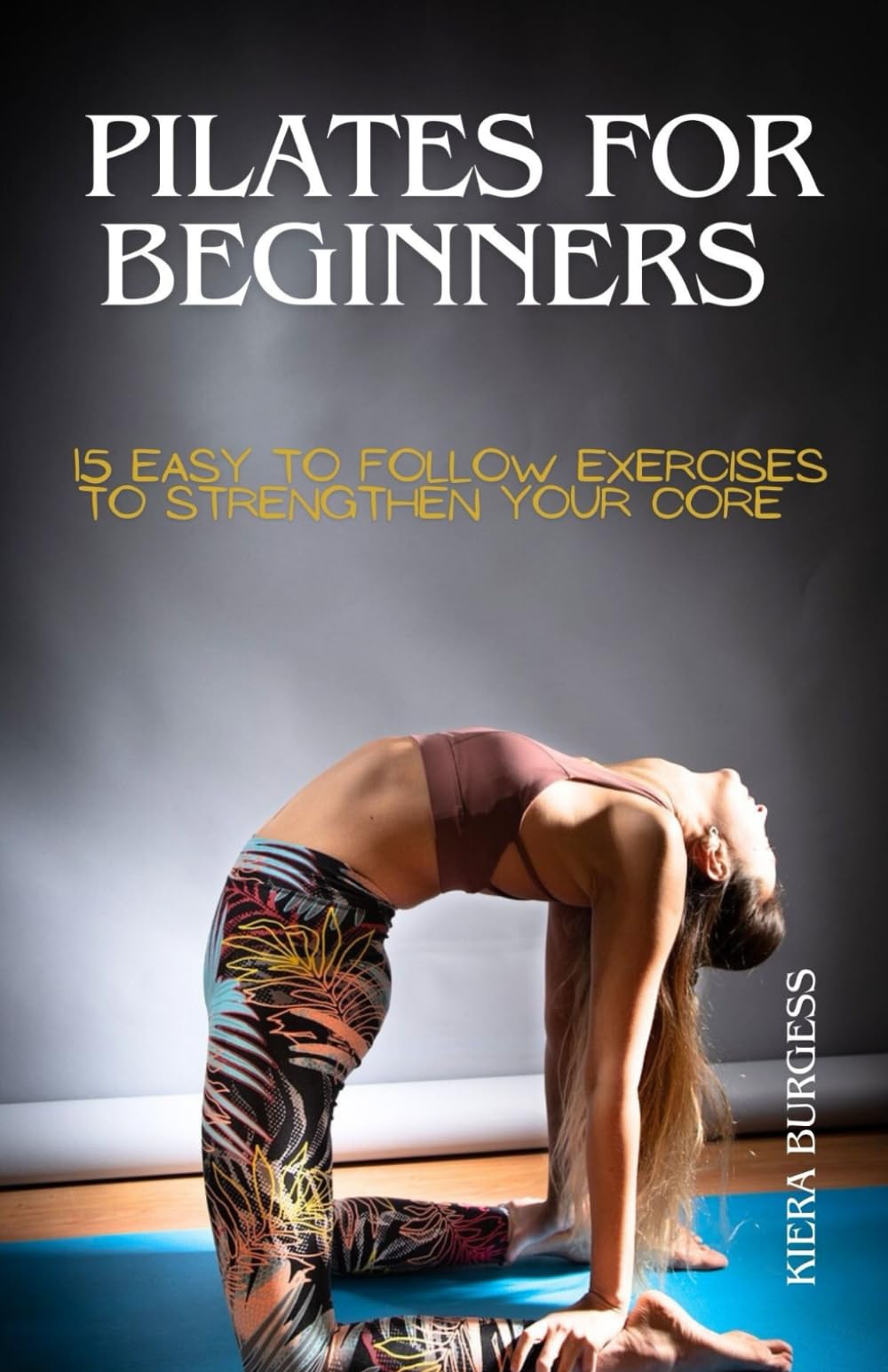 Pilates for Beginners: 15 easy to follow exercises to strengthen your core
