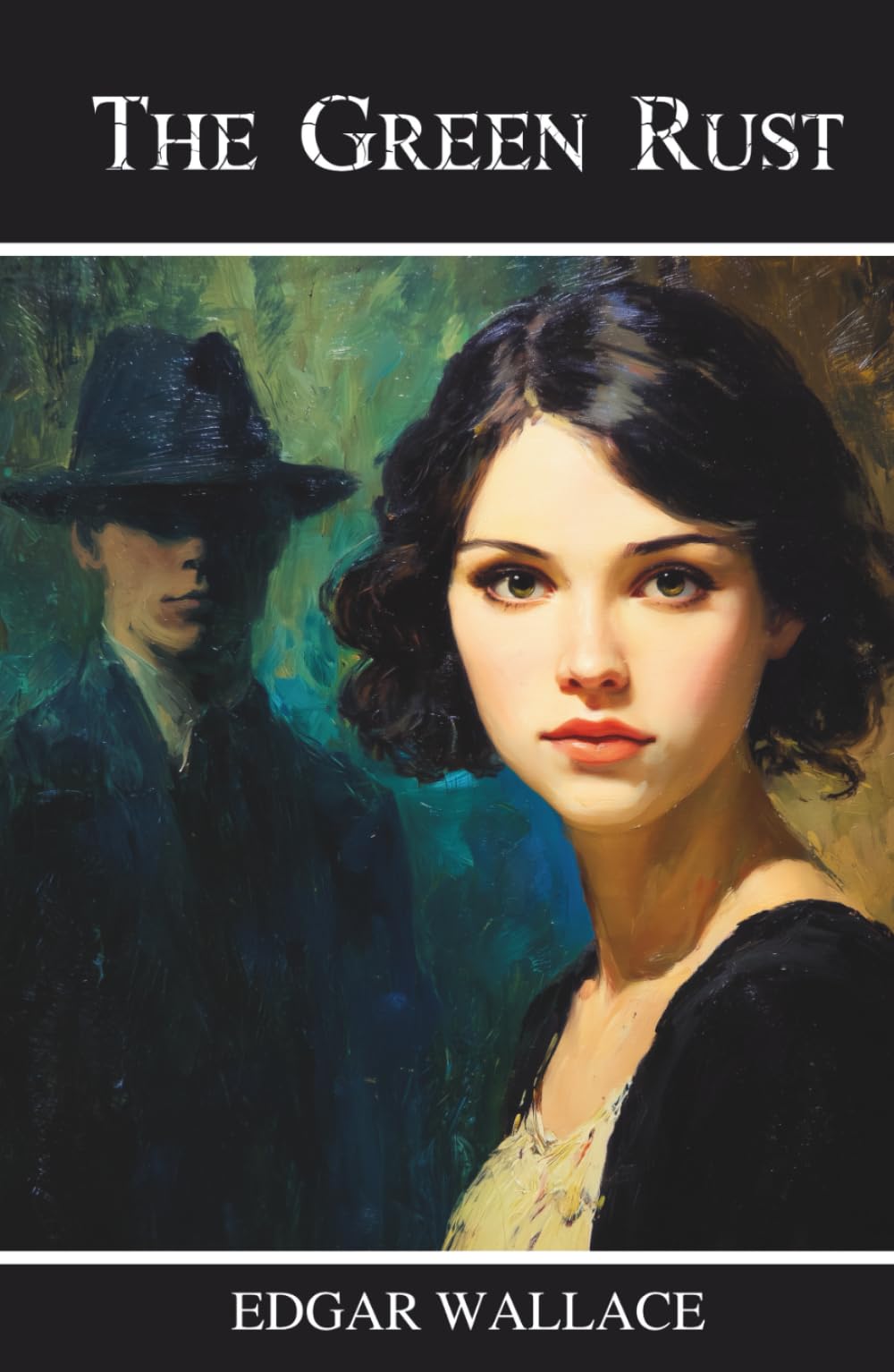 The Green Rust: A British Classic Crime Thriller of Betrayal and Suspense