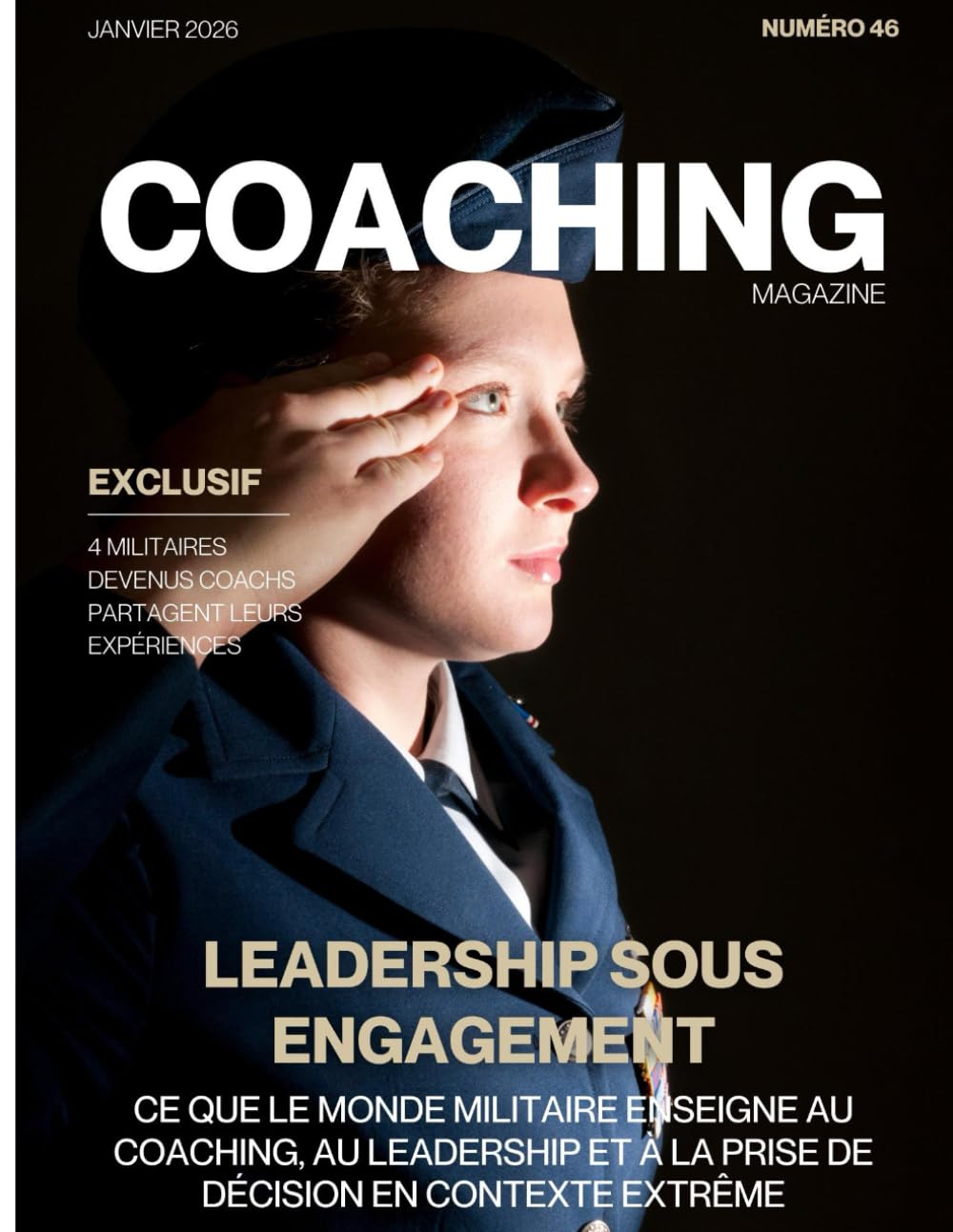 Magazine COACHING n°46 - Leadership sous engagement: Ce que le monde militaire enseigne au coaching, au leadership et à la prise de décision en contexte extrême