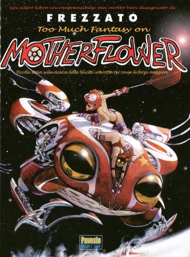 Too much fantasy on Motherflower. Piccola storia