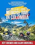 Jeff and Alan's Guide To Motorcycle Travel In Colombia