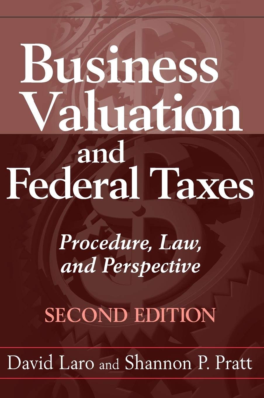 Business Valuation and Federal Taxes: Procedure, Law and Perspective