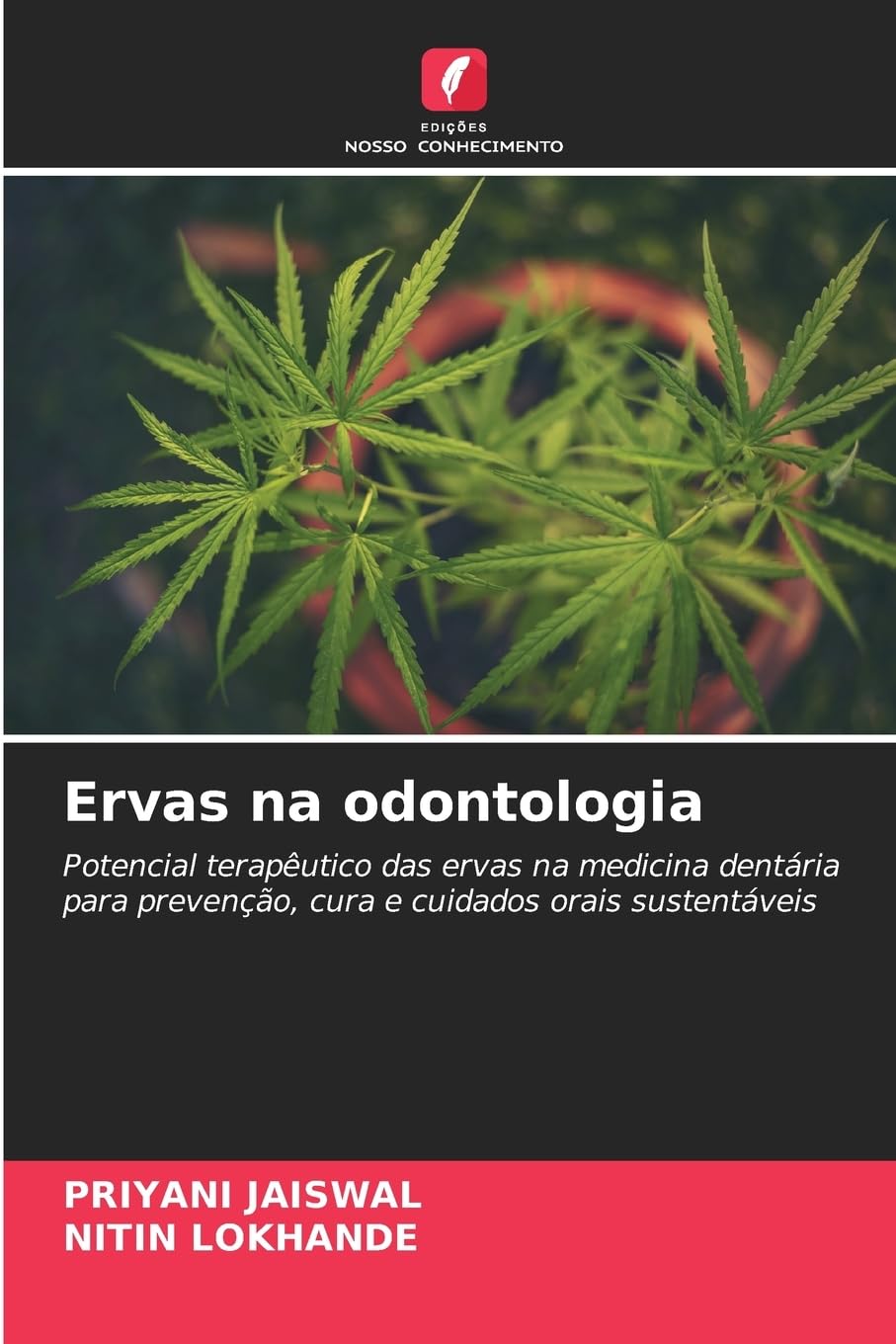 Ervas na odontologia: Potencial terapêutico das ervas na medicina dentária para prevenção, cura e cuidados orais sustentáveis