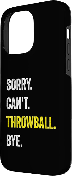 iPhone 14 Pro Max Sorry Can't Throwball Funny Hobby Case