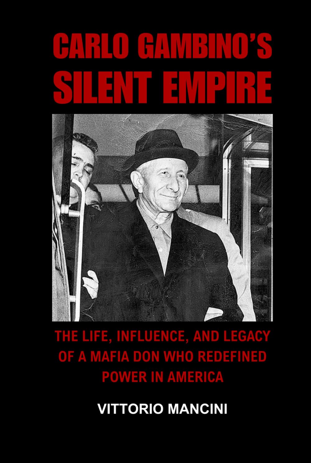 Carlo Gambino’s Silent Empire: The Life, Influence, and Legacy of a Mafia Don Who Redefined Power in America