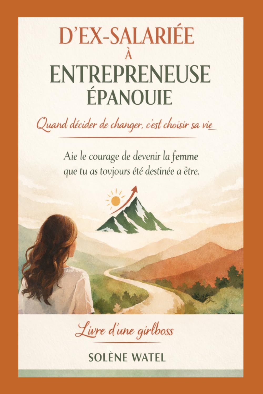 D'ex-salariée à entrepreneuse épanouie: Quand décider de changer, c'est choisir sa vie