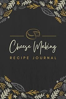 Cheese Making Recipe Journal: Record Ingredients, Measurements, Process Details & Other Information | Caseiculture Organizer Notebook for Cheesemakers, Producers & Home Crafters