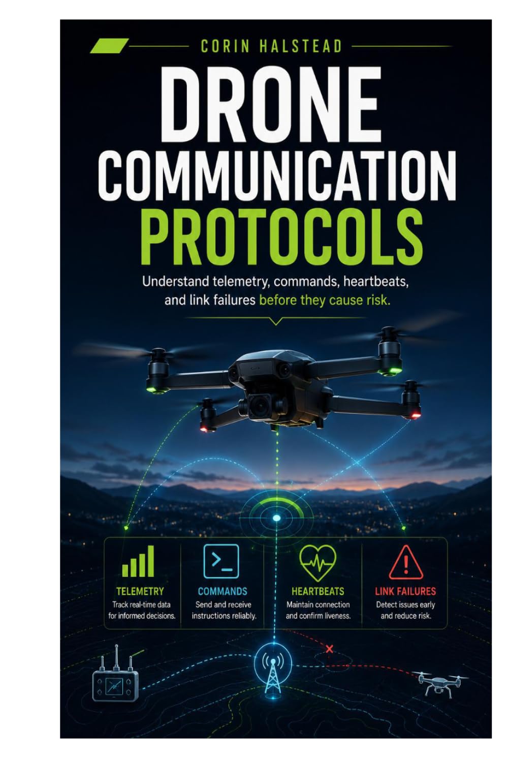 Drone Communication Protocols: Understand telemetry, commands, heartbeats, and link failures before they cause risk.