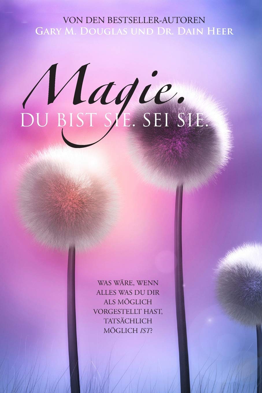 Access Consciousness Publishing Company Magie. Du bist sie. Sei sie. (German)
