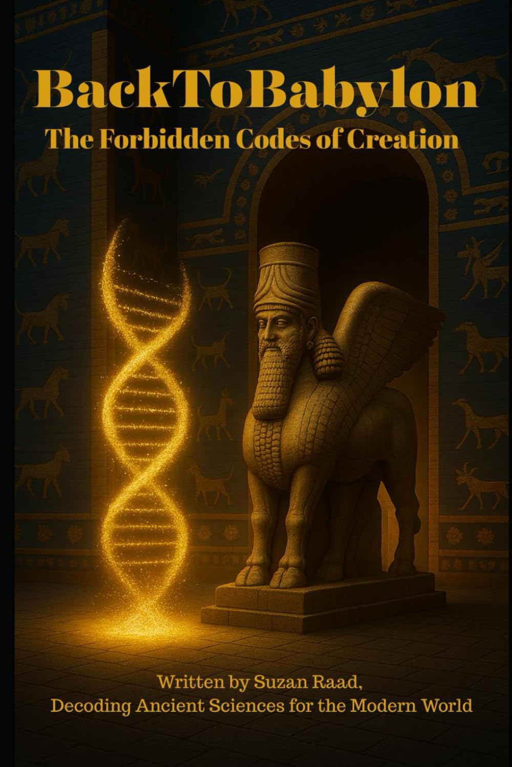 Back to Babylon: The Forbidden Codes of Creation