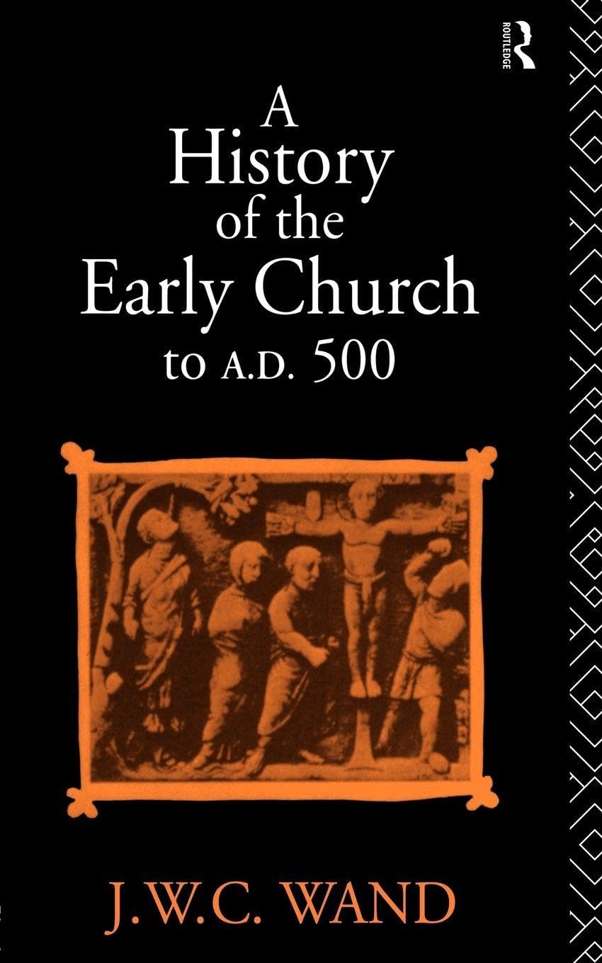 History of the Early Church to AD 500 - 4th Edition