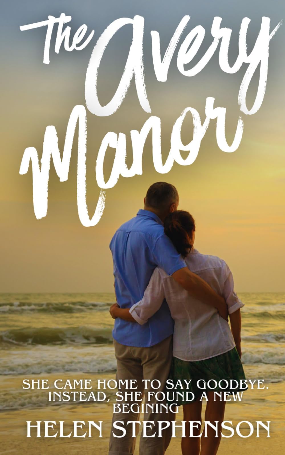 The Avery Manor: She came home to say goodbye. Instead, she found a new beginning. (The Avery Manor Series)