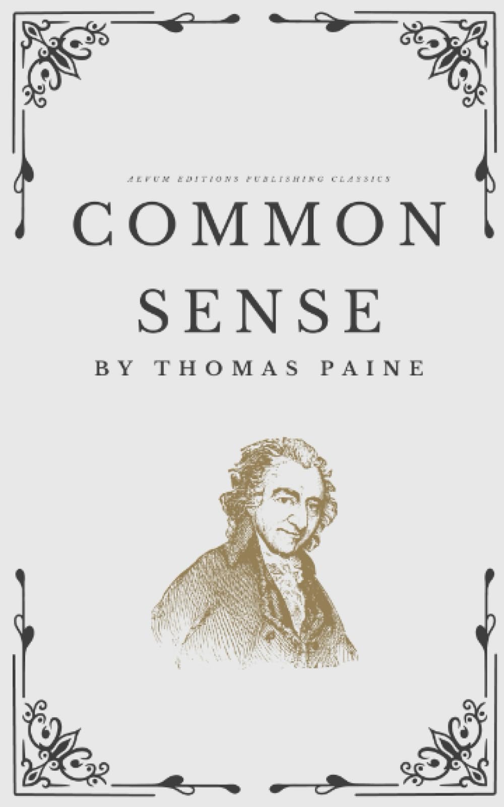 Common Sense: The Original 1776 Political Pamphlet (Annotated)