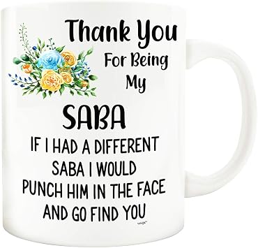 Saba Mug - Funny Coffee Gifts Tea Cup Dear Hebrew Grandpa Grandfather Best Grandparents Fathers Day Christmas Birthday Love Men - If I had Different Punch in the Face Go Find You Flowers Whizk M3P0147