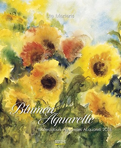 Blumenaquarelle 2018: Kunstkalender, Wandkalender mit Blumenbildern von Ute Martens. Format: 36 x 44 Blumenaquarelle 2018: Kunstkalender, Wandkalender mit Blumenbildern von Ute Martens. Format: 36 x 44