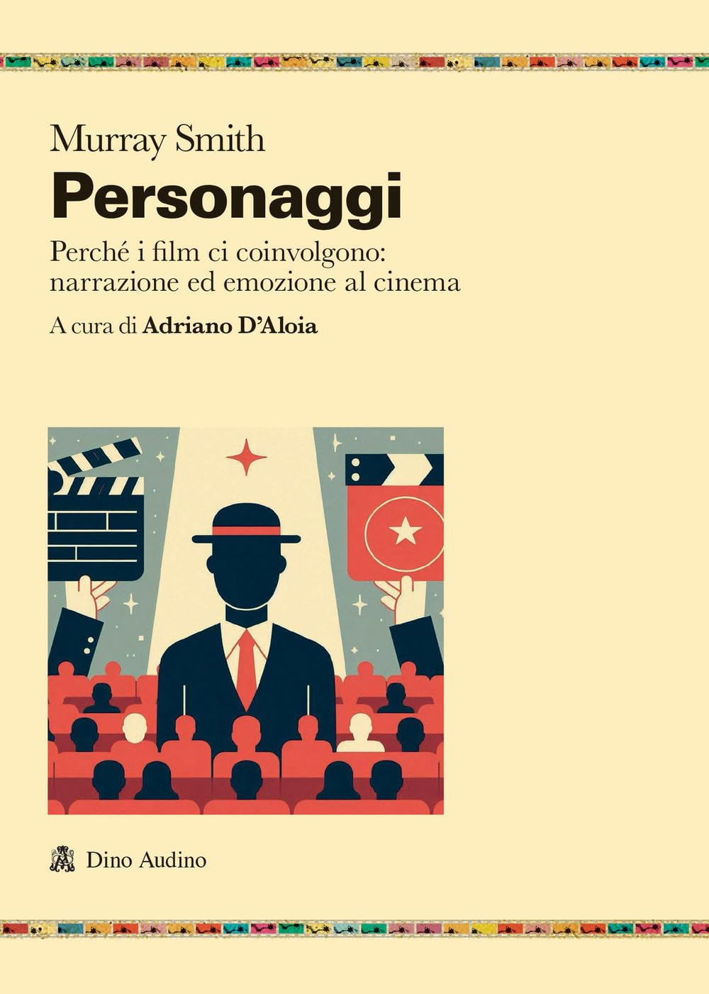 Personaggi. Perché i film ci coinvolgono: narrazione ed emozione al cinema