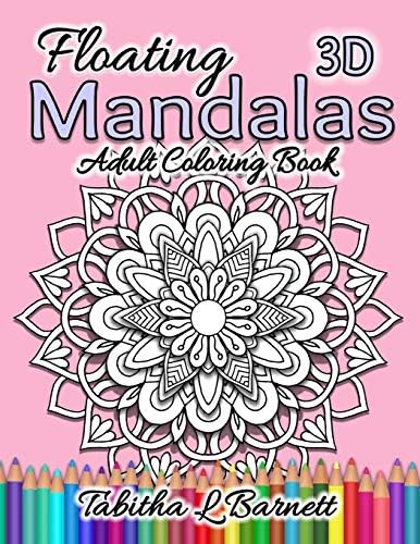 Floating Mandalas Adult Coloring Book: 60 "Floating" 3D Mandalas to color