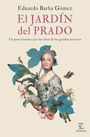 El jardín del Prado: Un paseo botánico por las obras de los grandes…
