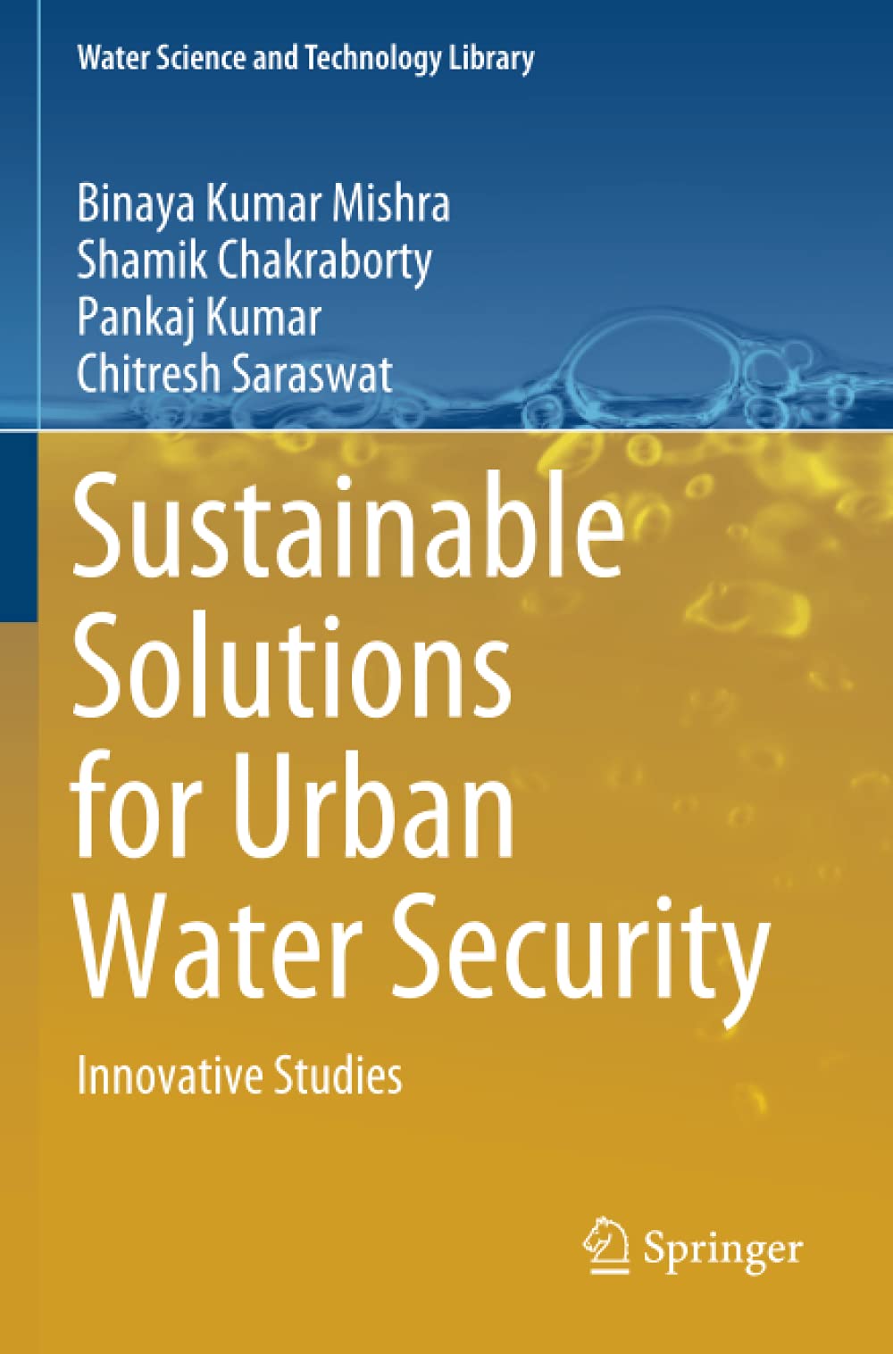 Sustainable Solutions for Urban Water Security: Innovative Studies: 93 (Water Science and Technology Library)