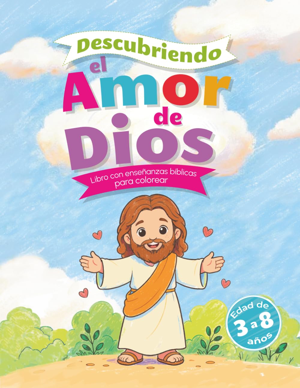 Descubriendo el amor de Dios: Libro con enseñanzas biblicas para colorear