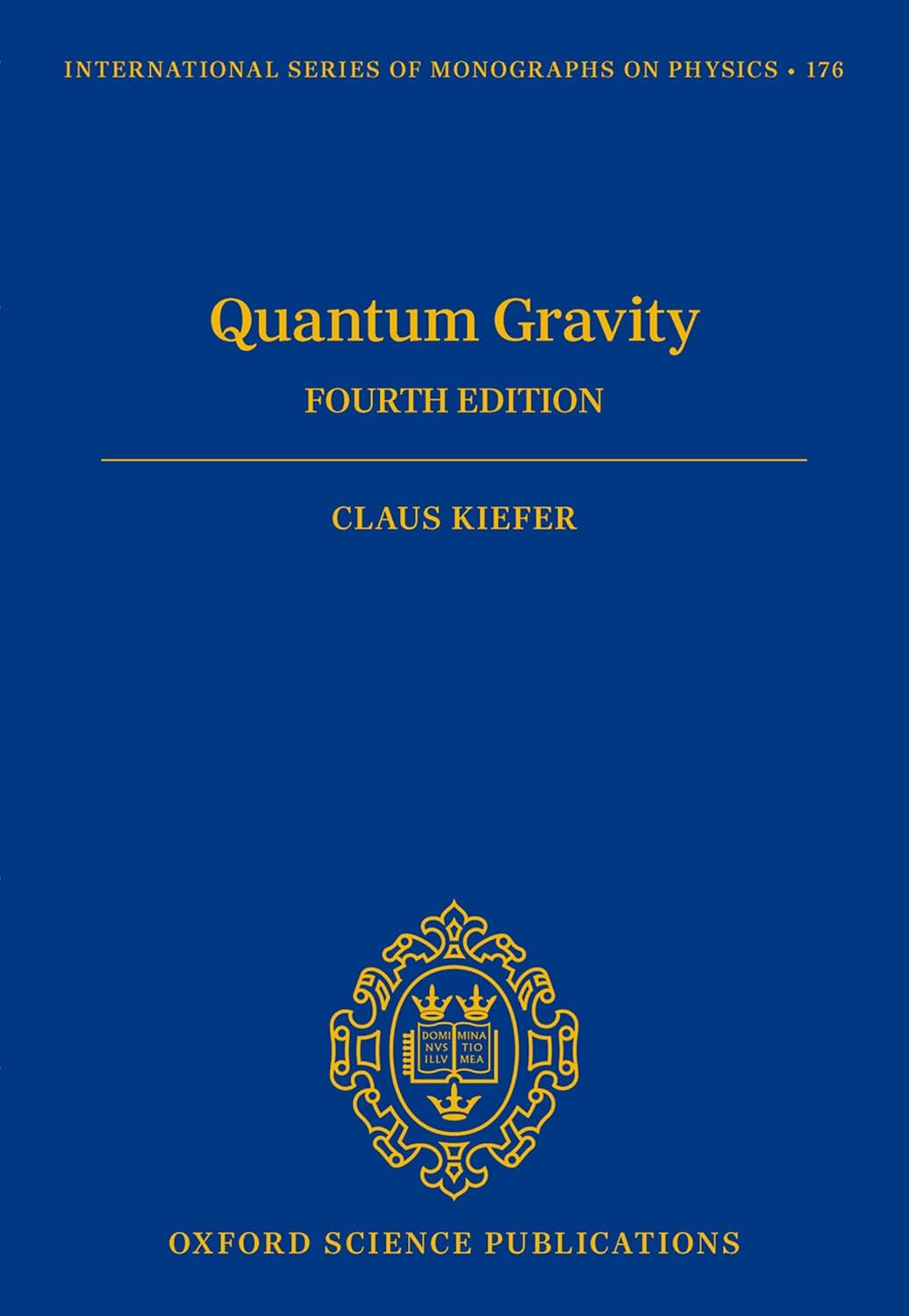 Quantum Gravity: Fourth Edition (International Series of Monographs on Physics)