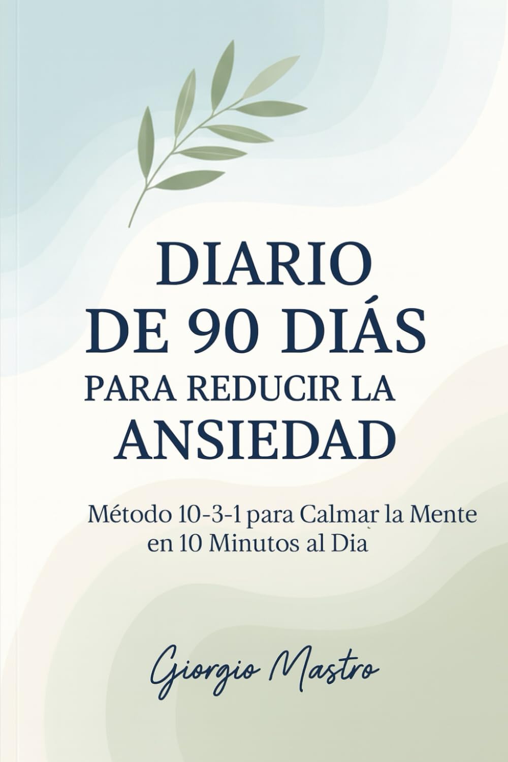 Journal de 90 Días: Método 10–3–1 para Reducir la Ansiedad