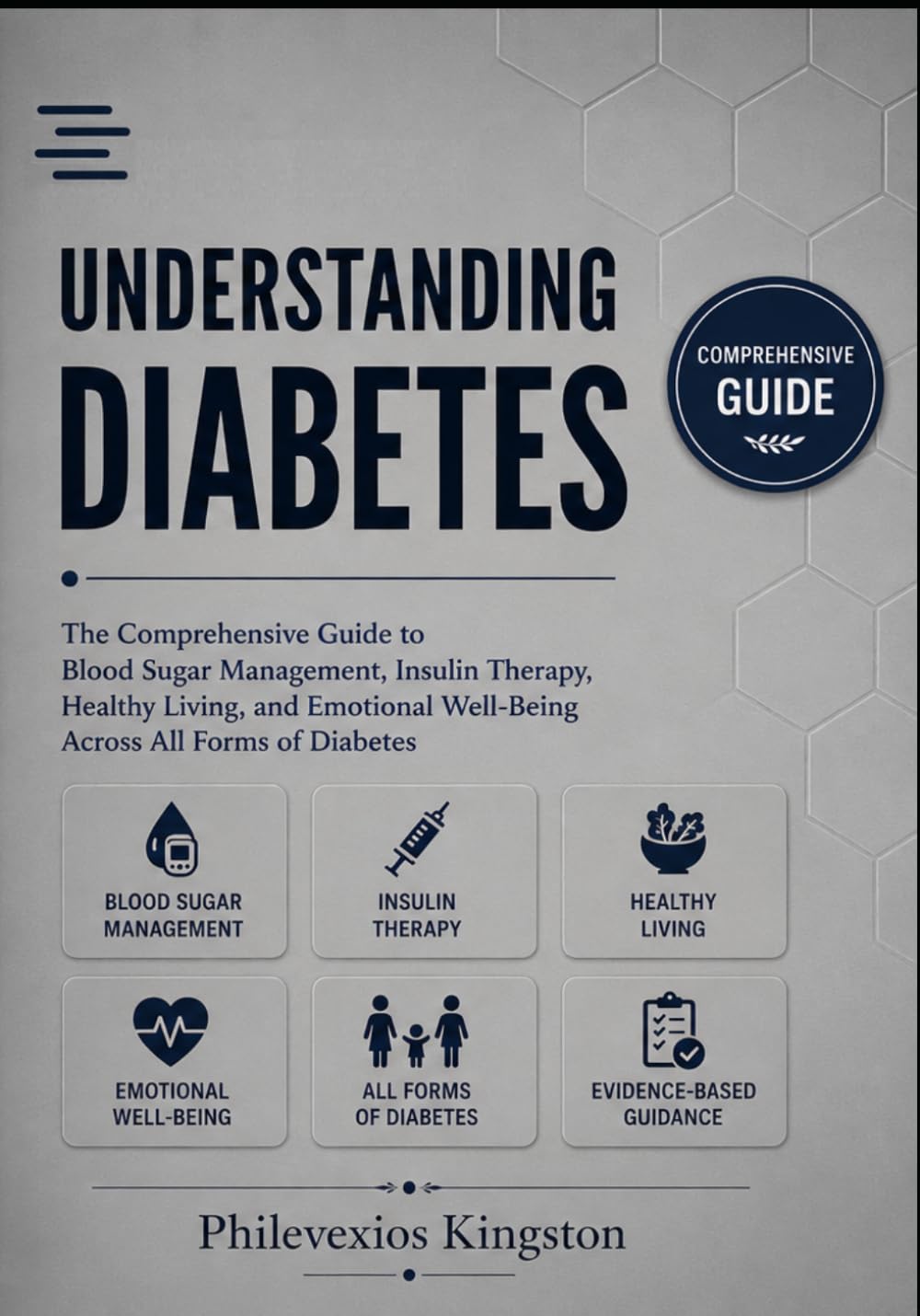 Understanding Diabetes: The Comprehensive Guide to Blood Sugar Management, Insulin Therapy, Healthy Living, and Emotional Well-Being Across All Forms of Diabetes