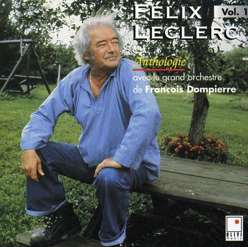 Vol. 1-Anthologie [Audio CD] Félix Leclerc and Felix Leclerc