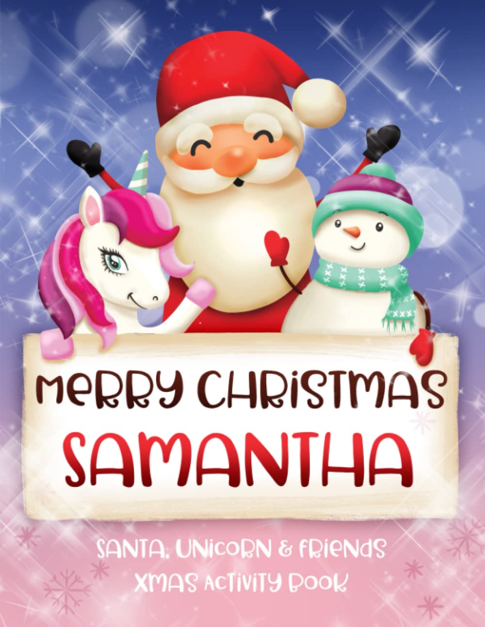 Merry Christmas Samantha: Fun Xmas Activity Book - Santa,Unicorn and friends - Personalized for Children, perfect Christmas gift idea for Samantha