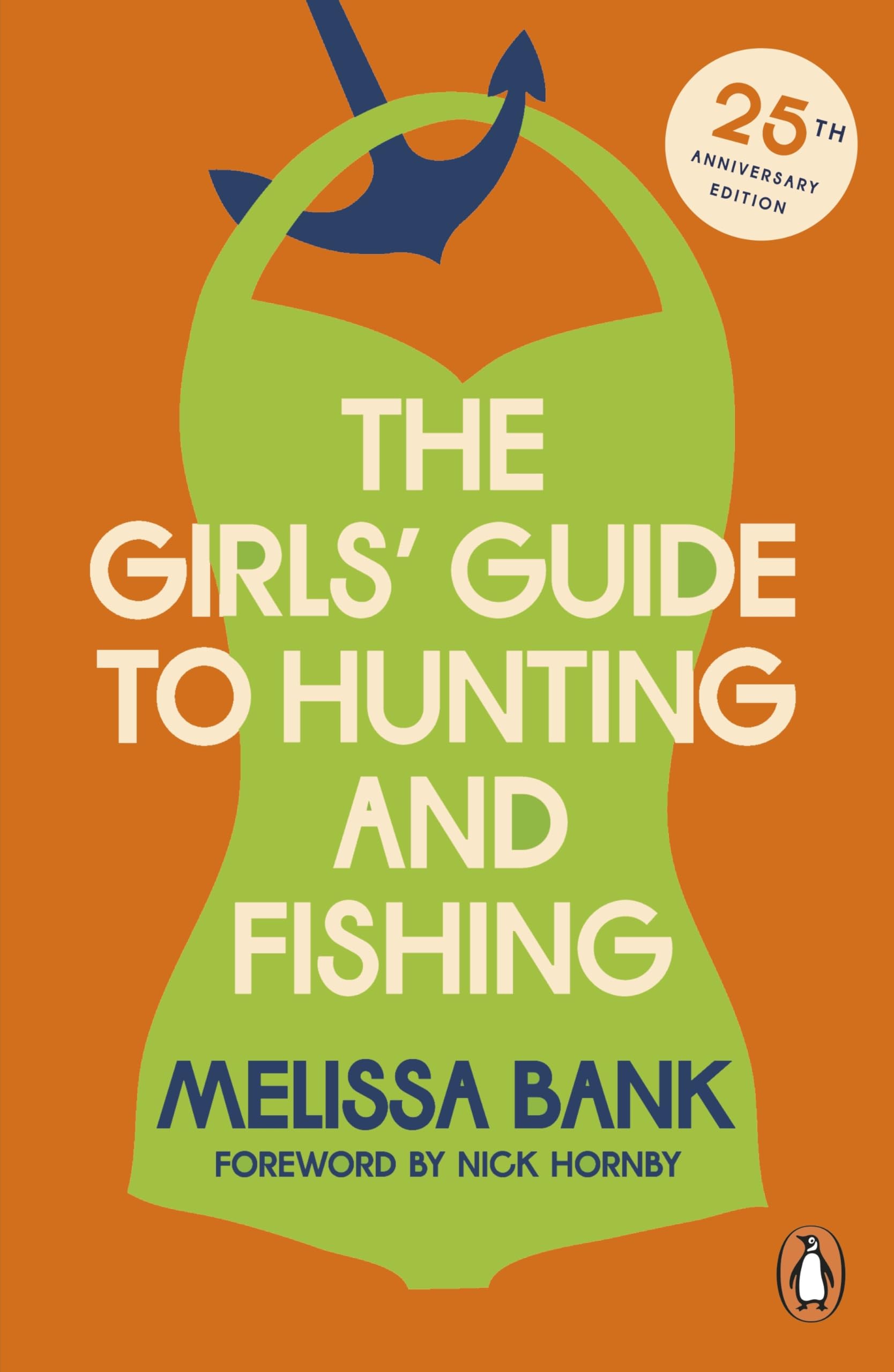 The Girls' Guide to Hunting and Fishing: 25th anniversary ed.