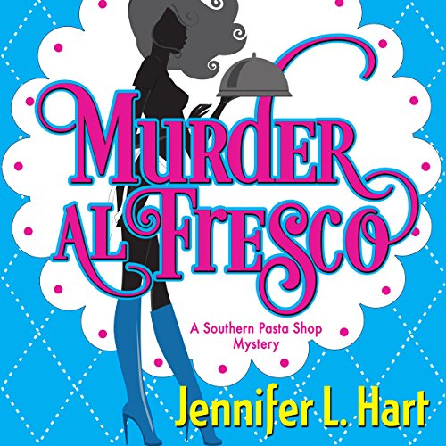 Murder Al Fresco: Southern Pasta Shop Mysteries Murder Al Fresco: Southern Pasta Shop Mysteries