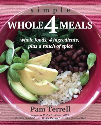 Whole 4 Meals: whole foods, 4 ingredients, plus a touch