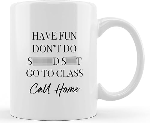 DOTAIN Funny Call Home Your Mom Have Fun Don't Do S SGo to Class Taza de café de cerámica de 11 onzas para dormitorio universitario, impresión de