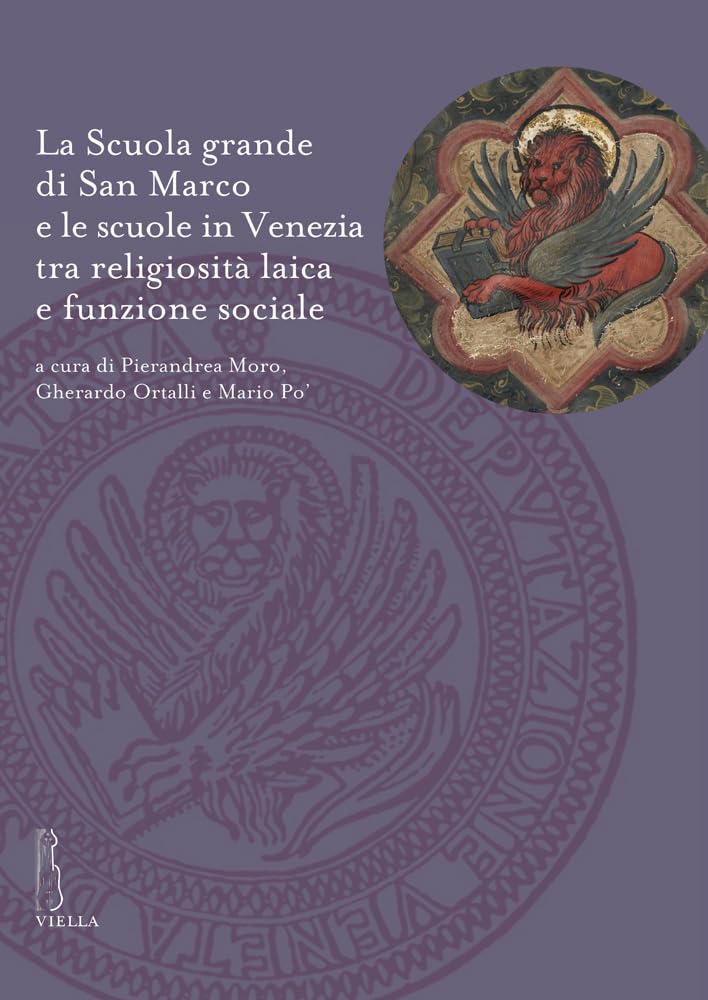 La Scuola Grande Di San Marco E Le Scuole In Venezia Tra Religiosità Laica E Funzione Sociale - 4