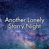 Another Lonely Starry Night - Great Melody to Dream, Gorgeous Blue Sky, Another Night, Sweet Dreams,...